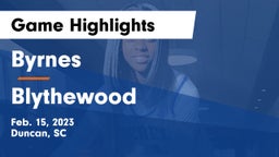 Byrnes  vs Blythewood Game Highlights - Feb. 15, 2023