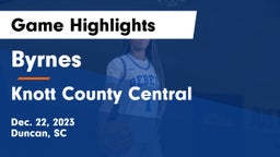 Byrnes  vs Knott County Central  Game Highlights - Dec. 22, 2023