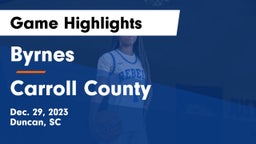 Byrnes  vs Carroll County Game Highlights - Dec. 29, 2023