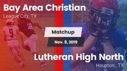 Matchup: Bay Area Christian vs. Lutheran High North  2019
