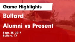 Bullard  vs Alumni vs Present Game Highlights - Sept. 28, 2019