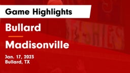 Bullard  vs Madisonville  Game Highlights - Jan. 17, 2023
