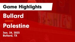 Bullard  vs Palestine  Game Highlights - Jan. 24, 2023