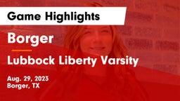 Borger  vs Lubbock Liberty Varsity Game Highlights - Aug. 29, 2023