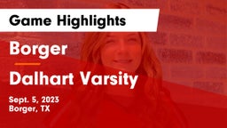 Borger  vs Dalhart Varsity Game Highlights - Sept. 5, 2023