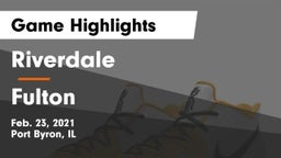 Riverdale  vs Fulton  Game Highlights - Feb. 23, 2021