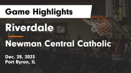 Riverdale  vs Newman Central Catholic  Game Highlights - Dec. 28, 2023