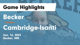 Becker  vs Cambridge-Isanti  Game Highlights - Jan. 16, 2024