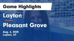 Layton  vs Pleasant Grove  Game Highlights - Aug. 6, 2020