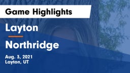 Layton  vs Northridge  Game Highlights - Aug. 3, 2021