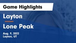 Layton  vs Lone Peak Game Highlights - Aug. 9, 2022