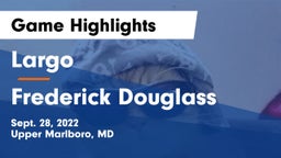 Largo  vs Frederick Douglass  Game Highlights - Sept. 28, 2022