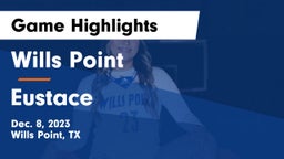 Wills Point  vs Eustace  Game Highlights - Dec. 8, 2023