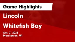 Lincoln  vs Whitefish Bay  Game Highlights - Oct. 7, 2023