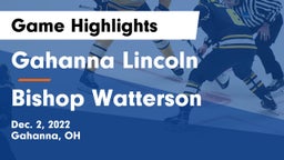 Gahanna Lincoln  vs Bishop Watterson  Game Highlights - Dec. 2, 2022
