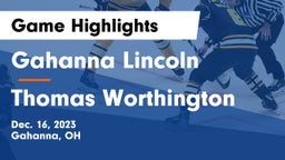 Gahanna Lincoln  vs Thomas Worthington Game Highlights - Dec. 16, 2023