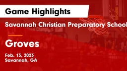 Savannah Christian Preparatory School vs Groves  Game Highlights - Feb. 13, 2023