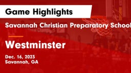 Savannah Christian Preparatory School vs Westminster  Game Highlights - Dec. 16, 2023