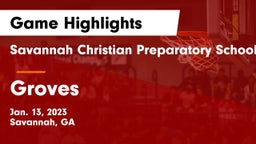 Savannah Christian Preparatory School vs Groves  Game Highlights - Jan. 13, 2023