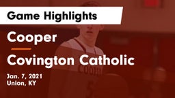 Cooper  vs Covington Catholic  Game Highlights - Jan. 7, 2021