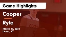 Cooper  vs Ryle  Game Highlights - March 17, 2021