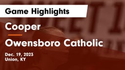 Cooper  vs Owensboro Catholic  Game Highlights - Dec. 19, 2023