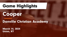 Cooper  vs Danville Christian Academy Game Highlights - March 14, 2024