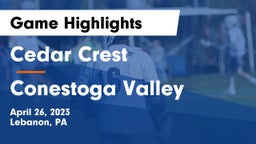 Cedar Crest  vs Conestoga Valley  Game Highlights - April 26, 2023
