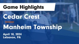Cedar Crest  vs Manheim Township  Game Highlights - April 18, 2024