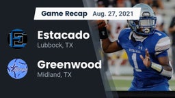 Recap: Estacado  vs. Greenwood   2021