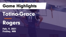 Totino-Grace  vs Rogers  Game Highlights - Feb. 9, 2021
