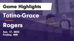 Totino-Grace  vs Rogers  Game Highlights - Jan. 17, 2023