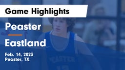 Peaster  vs Eastland  Game Highlights - Feb. 14, 2023