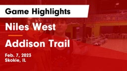 Niles West  vs Addison Trail  Game Highlights - Feb. 7, 2023