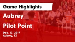 Aubrey  vs Pilot Point  Game Highlights - Dec. 17, 2019