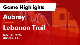 Aubrey  vs Lebanon Trail  Game Highlights - Nov. 30, 2023