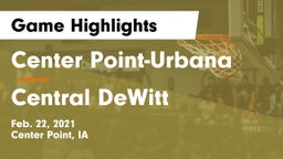 Center Point-Urbana  vs Central DeWitt Game Highlights - Feb. 22, 2021