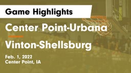 Center Point-Urbana  vs Vinton-Shellsburg  Game Highlights - Feb. 1, 2022