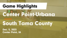 Center Point-Urbana  vs South Tama County  Game Highlights - Dec. 5, 2023