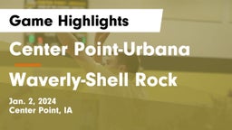 Center Point-Urbana  vs Waverly-Shell Rock  Game Highlights - Jan. 2, 2024