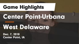 Center Point-Urbana  vs West Delaware  Game Highlights - Dec. 7, 2018