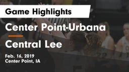 Center Point-Urbana  vs Central Lee  Game Highlights - Feb. 16, 2019