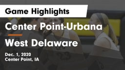 Center Point-Urbana  vs West Delaware  Game Highlights - Dec. 1, 2020