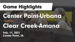 Center Point-Urbana  vs Clear Creek-Amana Game Highlights - Feb. 11, 2021