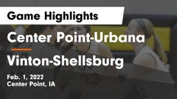 Center Point-Urbana  vs Vinton-Shellsburg  Game Highlights - Feb. 1, 2022