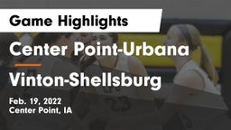 Center Point-Urbana  vs Vinton-Shellsburg  Game Highlights - Feb. 19, 2022