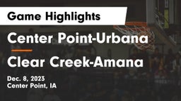 Center Point-Urbana  vs Clear Creek-Amana Game Highlights - Dec. 8, 2023