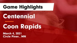 Centennial  vs Coon Rapids  Game Highlights - March 4, 2021