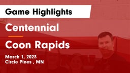Centennial  vs Coon Rapids  Game Highlights - March 1, 2023