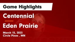 Centennial  vs Eden Prairie  Game Highlights - March 15, 2023
